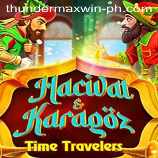 Discover the Exciting World of HacivatandKaragoz with Thunder MaxWin